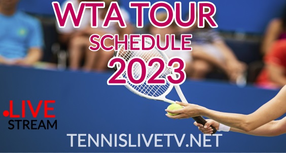 2023 WTA Tour Tennis Schedule Live Streaming