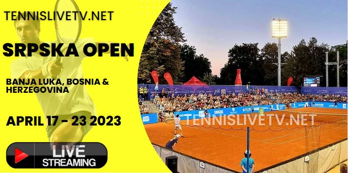 Srpska Open Banja Luka Tennis Live Stream