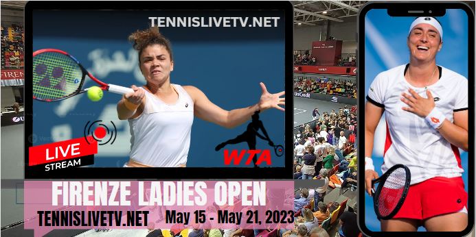 Firenze Ladies Open Tennis Live Stream Schedule How to Watch