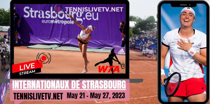 WTA Strasbourg Tennis Live Stream Schedule How to Watch