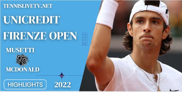 McDonald Vs Musetti Firenze Open Tennis Quarterfinal Highlights 14102022