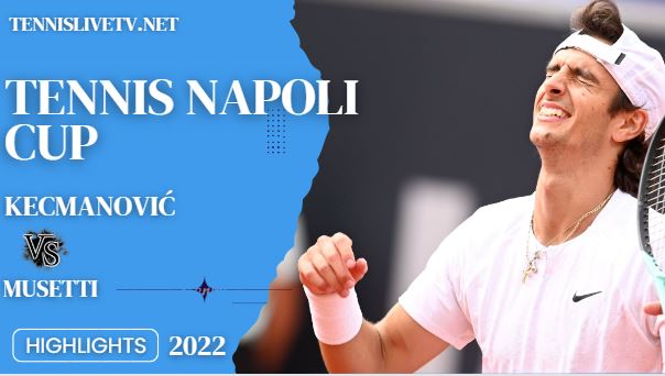 Musetti Vs Kecmanovic Tennis Napoli Cup Semifinal Highlights 22102022