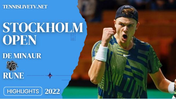 Rune Vs De Minaur Stockholm Open Tennis Semifinal Highlights 22102022
