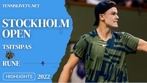Rune Vs Tsitsipas Stockholm Open Tennis Final Highlights 23102022