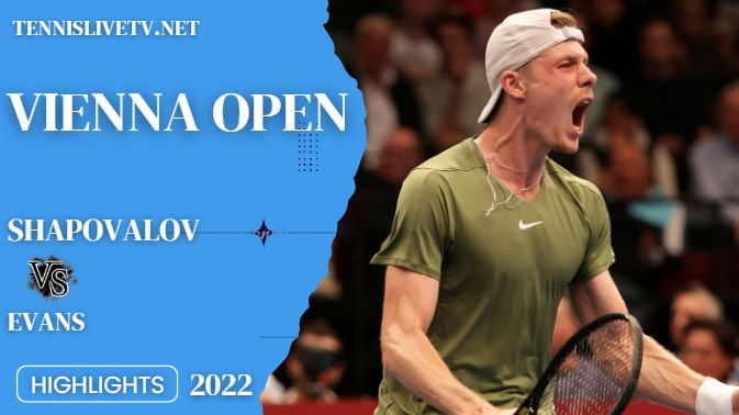 Shapovalov Vs Evans Vienna Open Tennis Quarterfinal Highlights 28102022