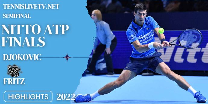 Fritz Vs Djokovic Nitto ATP Finals Tennis Semifinal Highlights 19112022