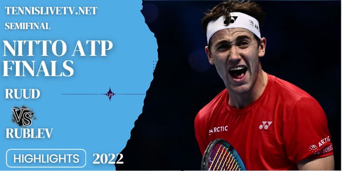 Rublev Vs Ruud Nitto ATP Finals Tennis Semifinal Highlights 20112022