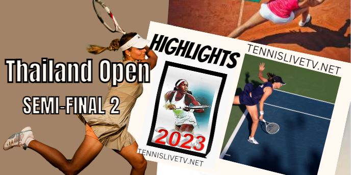 Wang Vs Zhu Thailand Open Tennis Semifinal Highlights 04022023