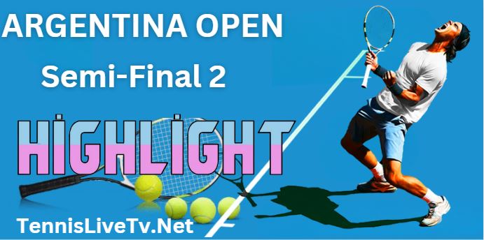 Varillas Vs Norrie Argentina Open Tennis Semifinal Highlights 19022023
