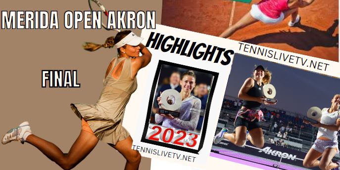 Giorgi Vs Rebecca Peterson Merida Open Akron Tennis Final Highlights 27022023