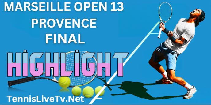 Hurkacz Vs Bonzi Marseille Open 13 Tennis FINAL Highlights 27022023