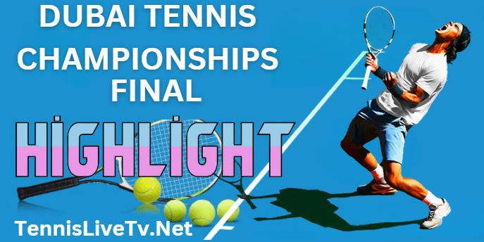 Rublev Vs Medvedev Dubai Tennis Championships Final Highlights 04032023