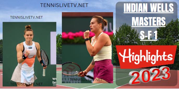 Sabalenka Vs Sakkari Indian Wells Open Tennis Semifinal Highlights 18032023