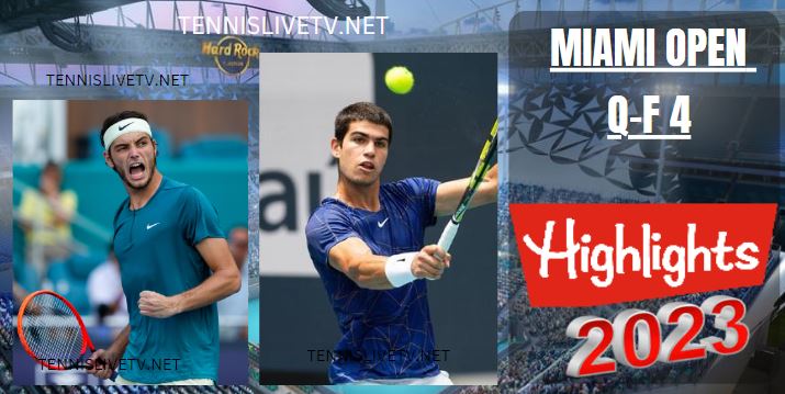 Alcaraz Garfia Vs Fritz Miami Open Tennis QF 4 Highlights 31032023