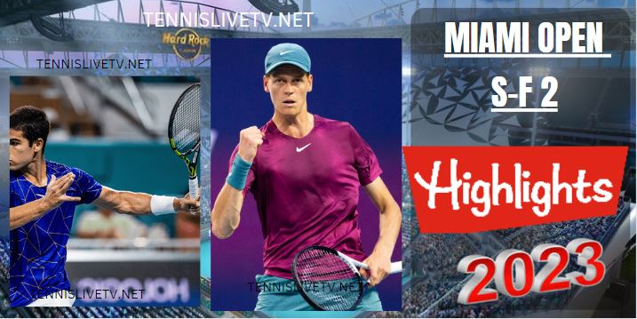 Alcaraz Garfia Vs Sinner Miami Open Tennis SF 2 Highlights 01042023
