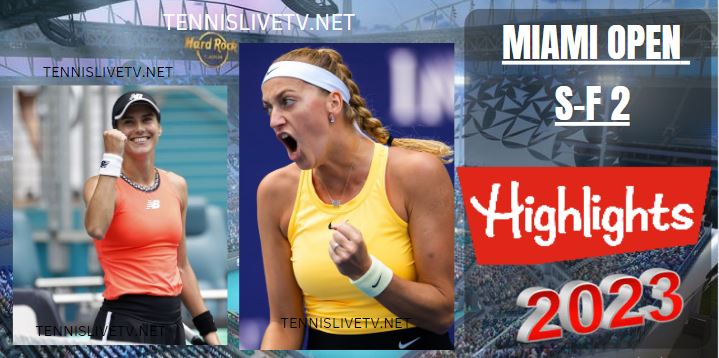 Kvitova Vs Cîrstea Miami Open Tennis SF 2 Highlights 01042023