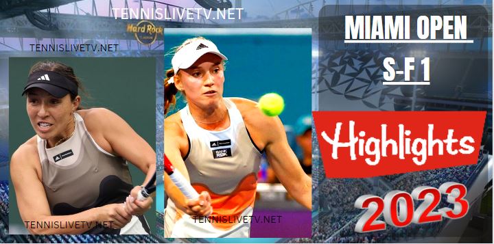 Rybakina Vs Pegula Miami Open Tennis SF 1 Highlights 01042023