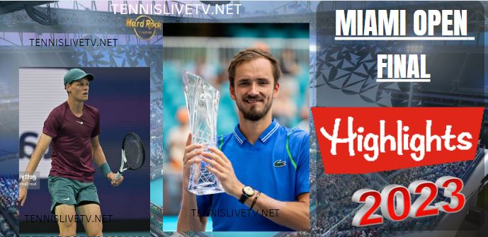 Sinner Vs Medvedev Miami Open Tennis Final Highlights 02042023
