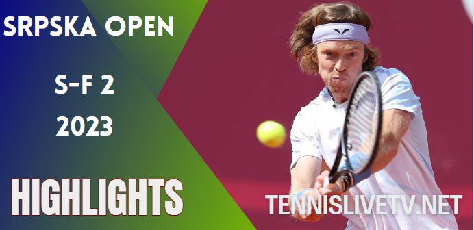 Rublev Vs Molcan Srpska Open SF 2 Highlights 22042023