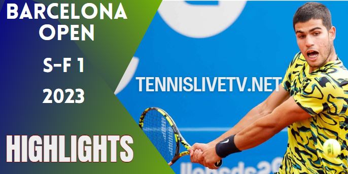 Evans Vs Alcaraz Garfia Barcelona Open SF 1 Highlights 22042023