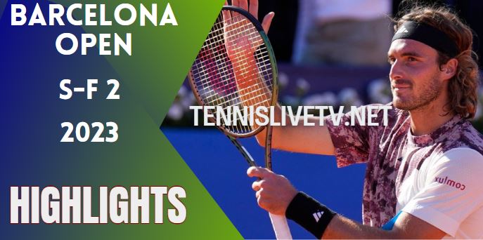 Musetti Vs Tsitsipas Barcelona Open SF 2 Highlights 22042023