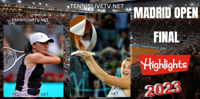 Swiatek Vs Sabalenka Madrid Open Final Highlights 06052023