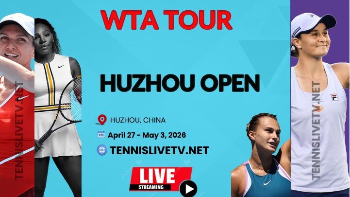 Huzhou Open Quarterfinal Tennis Live Stream 2026: WTA